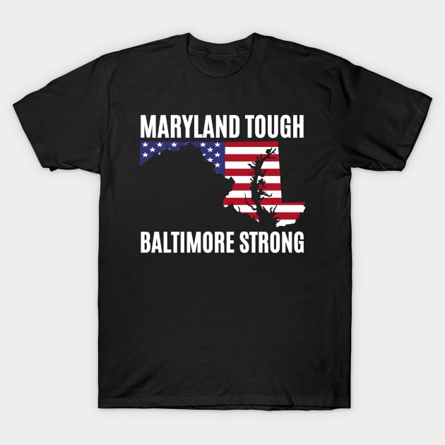 Maryland-Tough-Baltimore-Strong T-Shirt by SonyaKorobkova